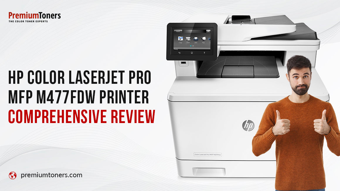 Review HP Color LaserJet Pro MFP M477fdw | Premium Toners