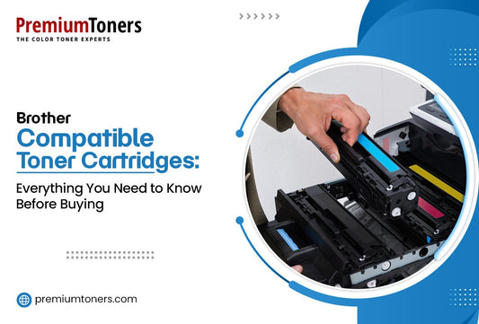 Brother Compatible Toner Cartridges: Everything You Need to Know Before Buying