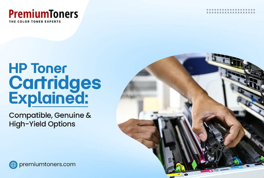 How to Choose HP Toner Cartridges and Save on Printing