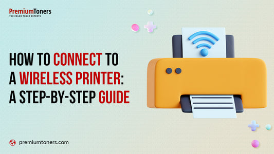 How to Connect to a Wireless Printer: A Step-by-Step Guide